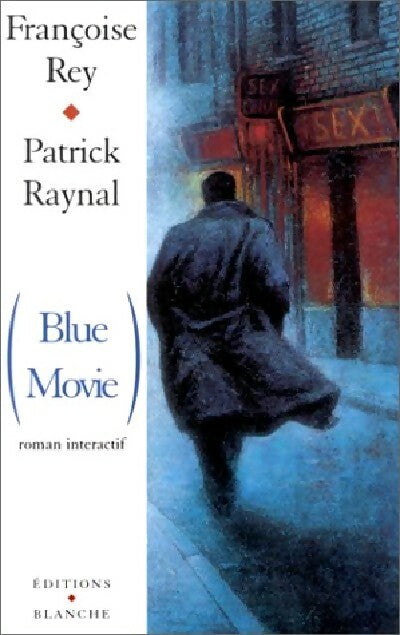 Livrenpoche : Blue movie - Patrick Raynal, Françoise Rey - Livre