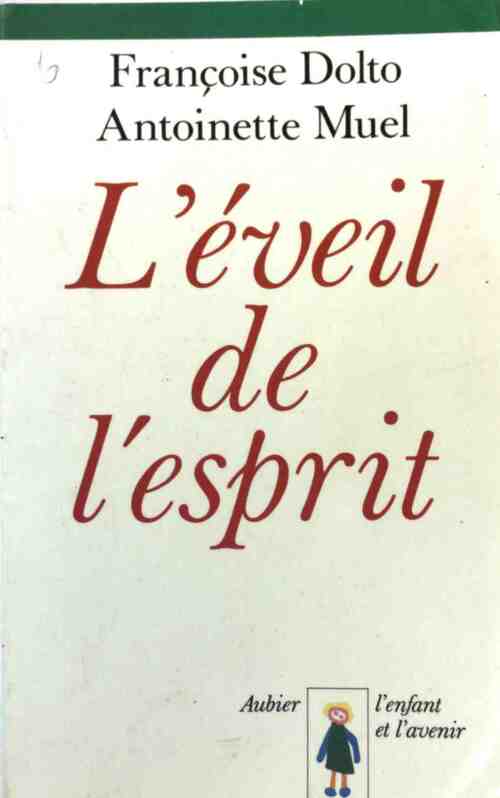 Livrenpoche : L'éveil de l'esprit - Françoise Dolto, Antoinette Muel - Livre