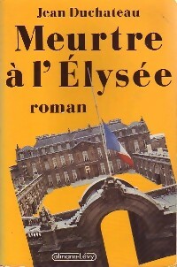 Livrenpoche : Meurtre à l'Elysée - Jean Duchateau - Livre