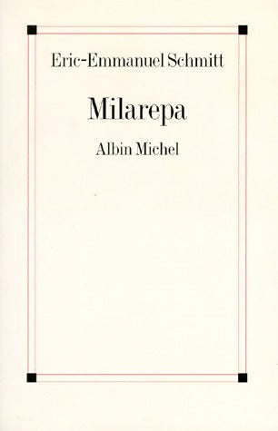 Milarepa - Eric-Emmanuel Schmitt -  Albin Michel GF - Livre