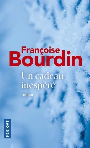 Livrenpoche : Un cadeau inespéré - Françoise Bourdin - Livre