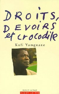 Livrenpoche : Droits, devoirs et crocodile - Kofi Yamgname - Livre