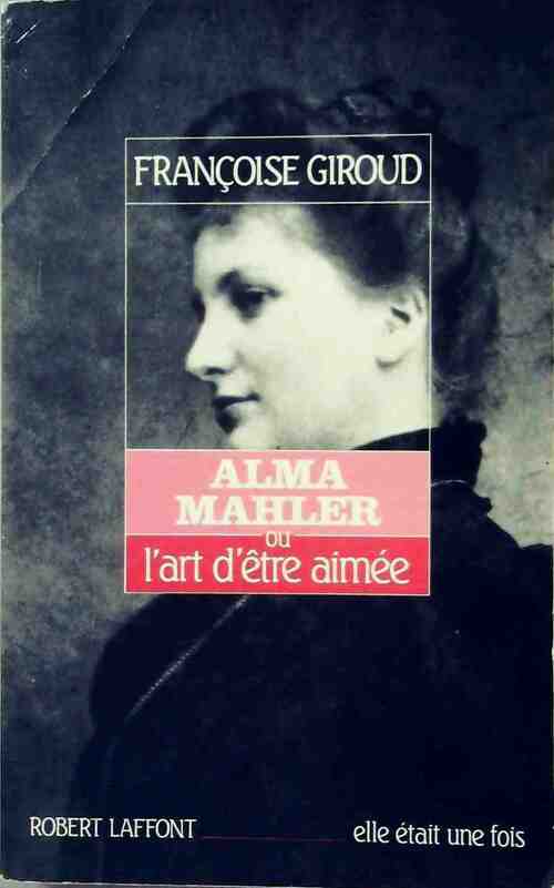 Livrenpoche : Alma Mahler - Françoise Giroud - Livre
