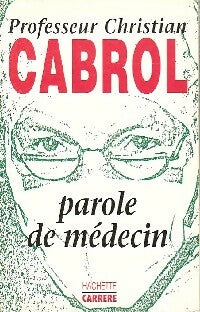 Livrenpoche : Parole de médecin - Pr Christian Cabrol - Livre