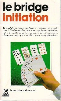 Livrenpoche : Le bridge initiation - F. Lohéac-Ammoun - Livre