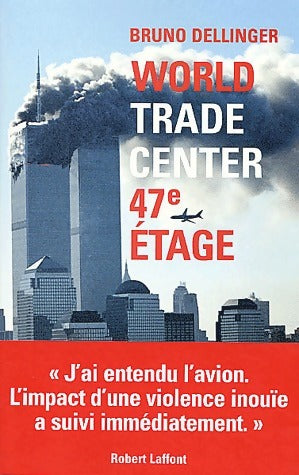 Livrenpoche : World Trade Center, 47e étage - Bruno Dellinger - Livre