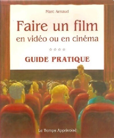 Livrenpoche : Faire un film - Marc Arnaud - Livre