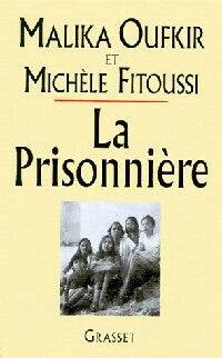La prisonnière - Michèle Fitoussi ; Malika Oufkir -  Grasset GF - Livre