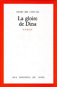 La gloire de Dina - Michel Del Castillo -  Seuil GF - Livre