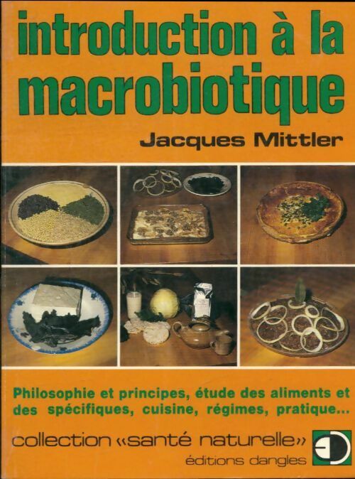 Livrenpoche : Introduction à la macrobiotique - Jacques Mittler - Livre