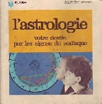 L'astrologie. Votre destin par les signes du zodiaque - G.L. Dricot - Livre