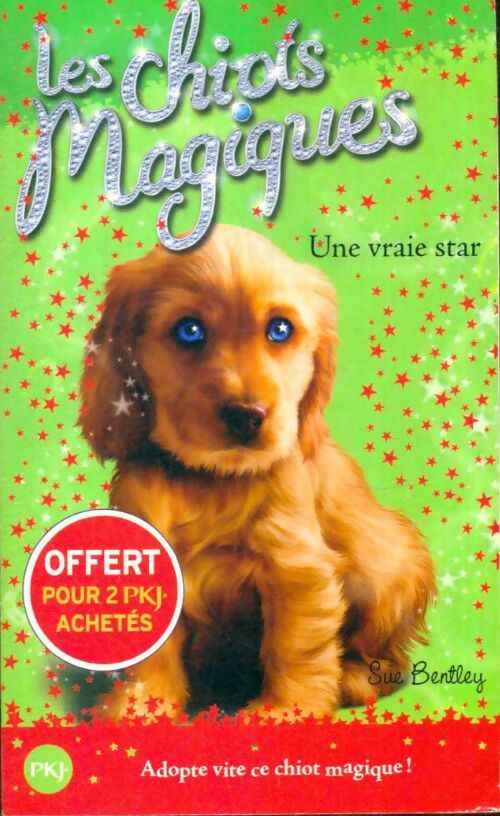 Livrenpoche : Les chiots magiques Tome IV : Une vraie star - Sue Bentley - Livre