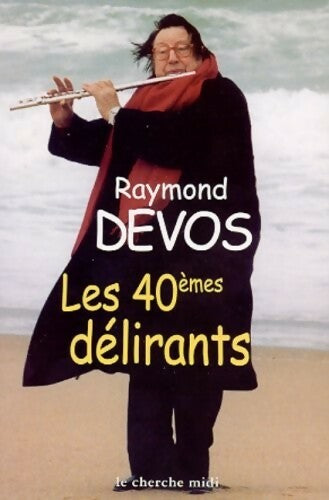Les quarantièmes délirants - Raymond Devos -  Cherche Midi GF - Livre