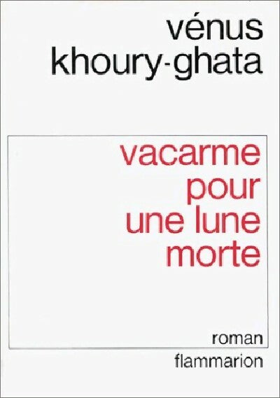 Livrenpoche : Vacarme pour une lune morte - Vénus Khoury-Ghata - Livre