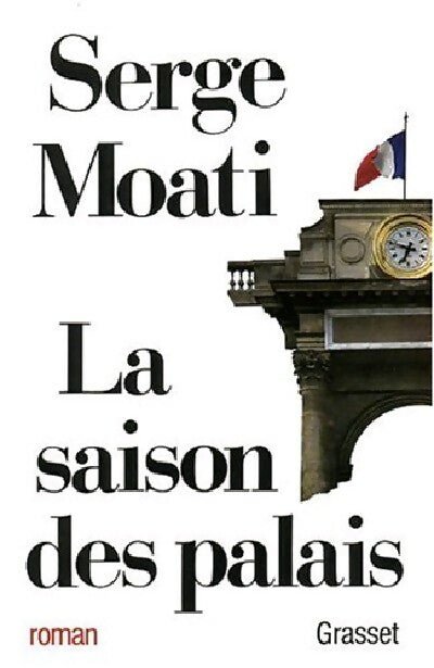 Livrenpoche : La saison des palais - Serge Moati - Livre