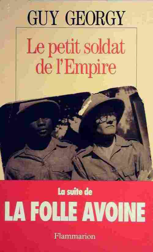 Le petit soldat de l'Empire - Guy Georgy -  Flammarion GF - Livre