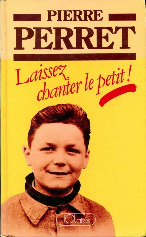 Livrenpoche : Laissez chanter le petit ! - Pierre Perret - Livre