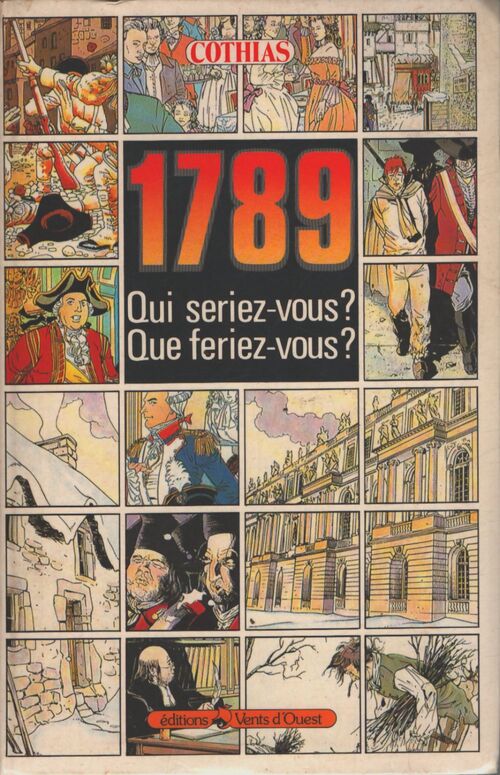 1789. Qui seriez-vous ? Que feriez-vous ? - Patrick Cothias - Livre