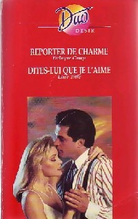 Livrenpoche : Reporter de charme / dites lui que je l'aime - Delayne Camp - Livre