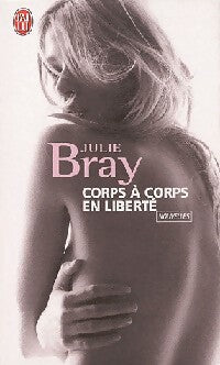 Livrenpoche : Corps à corps en liberté - Julie Bray - Livre