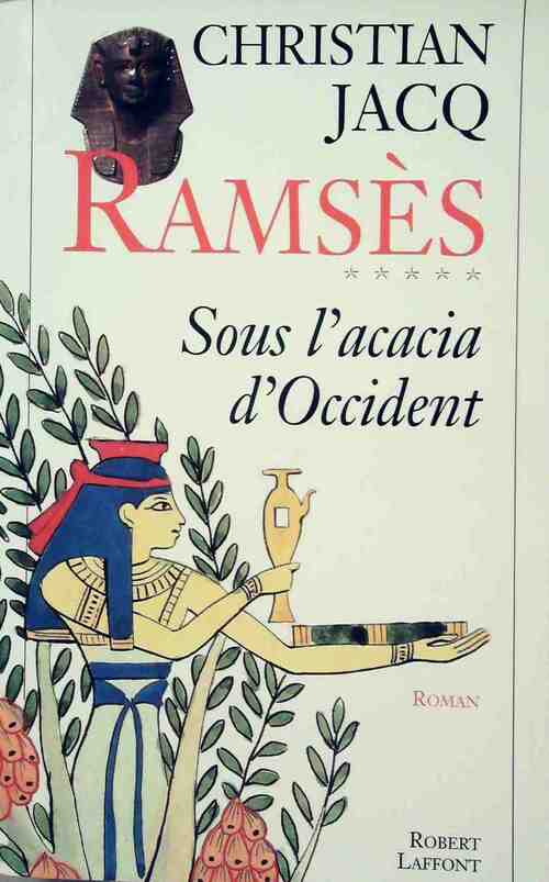 Livrenpoche : Ramsès Tome V : Sous l'acacia d'occident - Christian Jacq - Livre