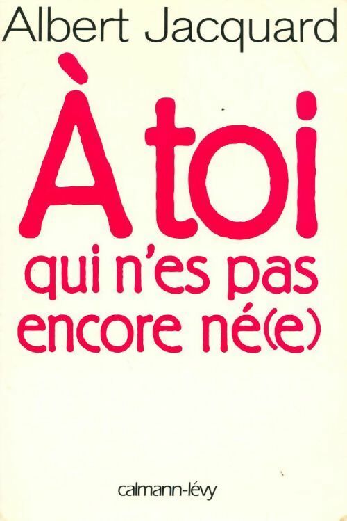 Livrenpoche : A toi qui n'est pas encore né(e) - Albert Jacquard - Livre