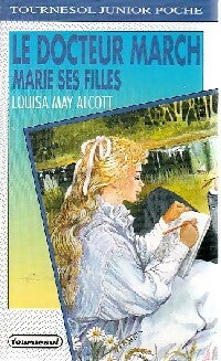 Livrenpoche : Le docteur March marie ses filles - Louisa May Alcott - Livre