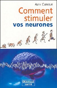 Livrenpoche : Comment stimuler vos neurones - Alex Clergue - Livre