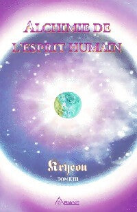 Kryeon Tome III : Alchilmie de l'esprit humain - Collectif - Livre