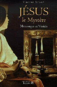 Jésus le Mystère - Vincent Allard -  Trajectoire GF - Livre