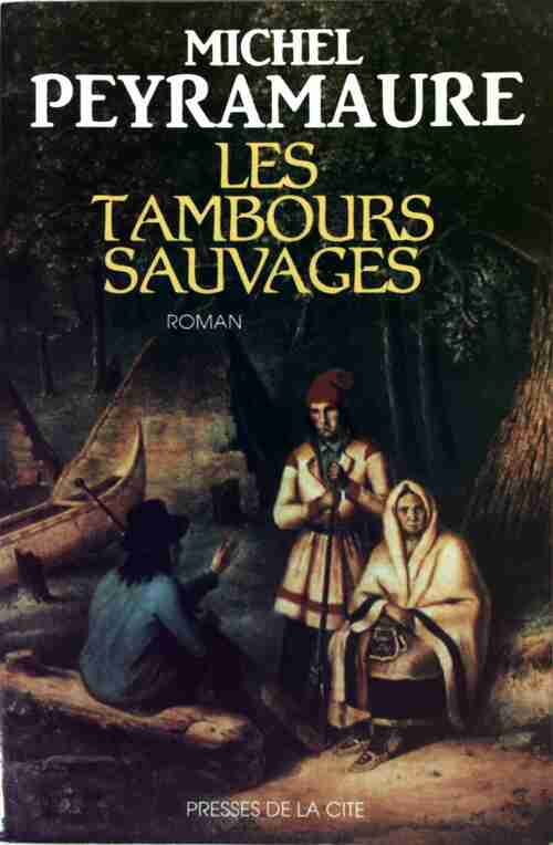 Livrenpoche : Les tambours sauvages - Michel Peyramaure - Livre