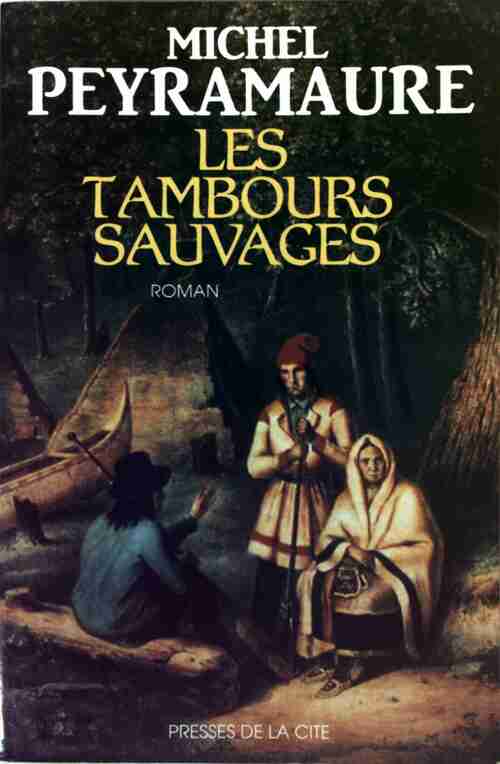 Les tambours sauvages - Michel Peyramaure -  Presses de la Cité GF - Livre