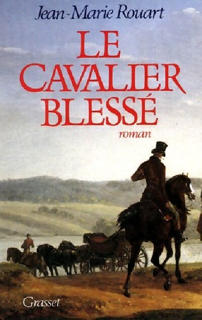 Livrenpoche : Le cavalier blessé - Jean-Marie Rouart - Livre
