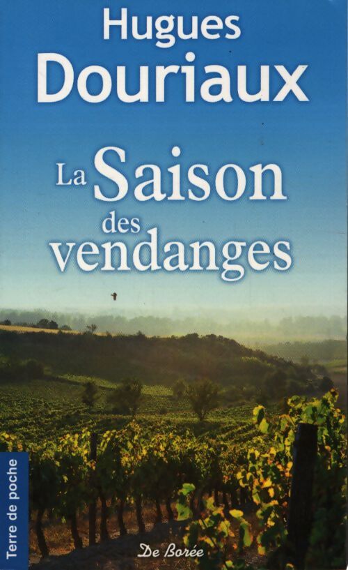 Les gens de la Paulée Tome I : La saison des vendanges - Hugues Douriaux - Livre