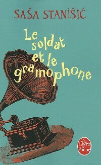 Livrenpoche : Le soldat et le gramophone - Sasa Stanisic - Livre