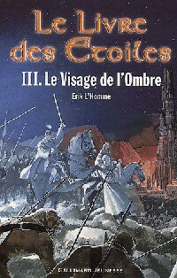 Livrenpoche : Le livre des étoiles Tome III : Le visage de l'ombre - Erik L'homme - Livre
