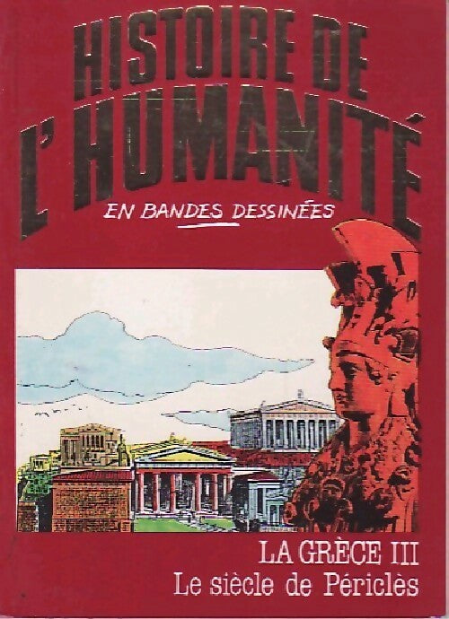 Livrenpoche : La Grèce Tome III : Le siècle de Périclès - Alberto Cabado - Livre