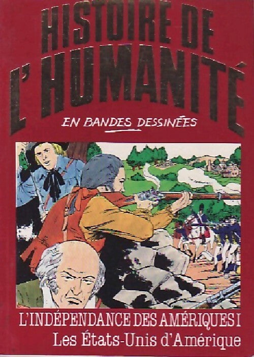 Livrenpoche : L'indépendance des Amériques Tome I : Les Etats-Unis d'Amérique - Alberto Cabado - Livre