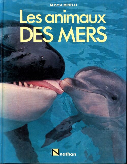 Les animaux des mers - M.P. Minelli - Livre