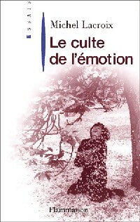 Livrenpoche : Le culte de l'émotion - Michel Lacroix - Livre