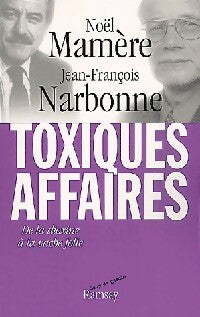 Livrenpoche : Toxiques affaires - Noël Mamère, Jean-François Narbonne - Livre