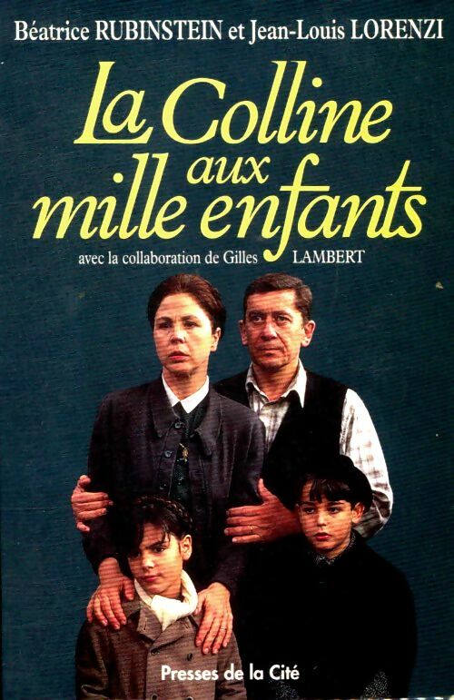 La colline aux mille enfants - Béatrice Rubinstein ; Jean-Louis Lorenzi -  Presses de la Cité GF - Livre