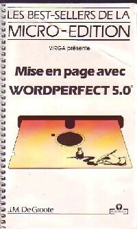 Livrenpoche : Mise en page avec Wordperfect 5.0 - J.M. De Groote - Livre