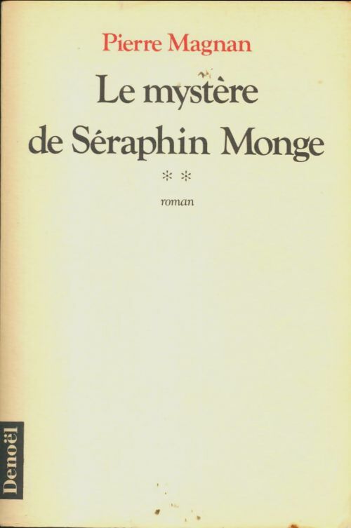 Livrenpoche : Le mystère de Séraphin Monge Tome II - Pierre Magnan - Livre