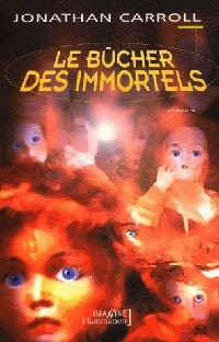 Livrenpoche : Le bûcher des immortels - Jonathan Carroll - Livre