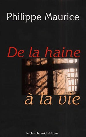 Livrenpoche : De la haine à la vie - Philippe Maurice - Livre
