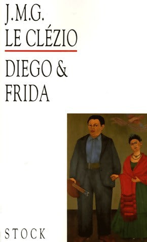 Diego et Frida - Jean-Marie Gustave Le Clézio -  Stock GF - Livre