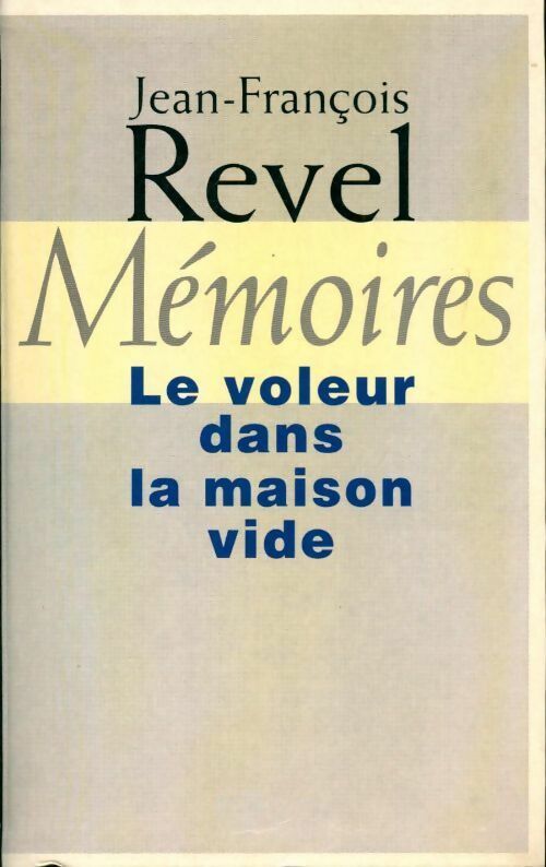 Mémoires (Le voleur dans la maison vide) - Jean-François Revel -  Plon GF - Livre