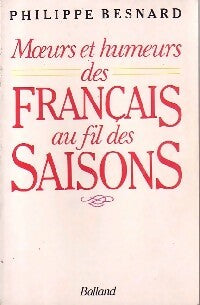 Moeurs et humeurs des français au fil des saisons - Pierre Besnard -  Balland GF - Livre