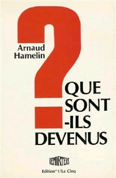 Livrenpoche : Que sont-ils devenus ? - Arnaud Hamelin - Livre